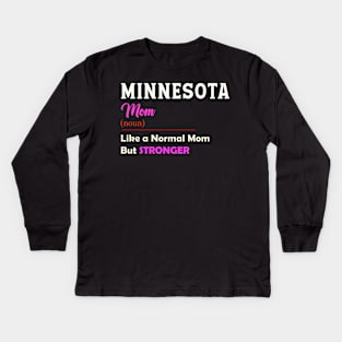 Minnesota Stronger Mom Kids Long Sleeve T-Shirt